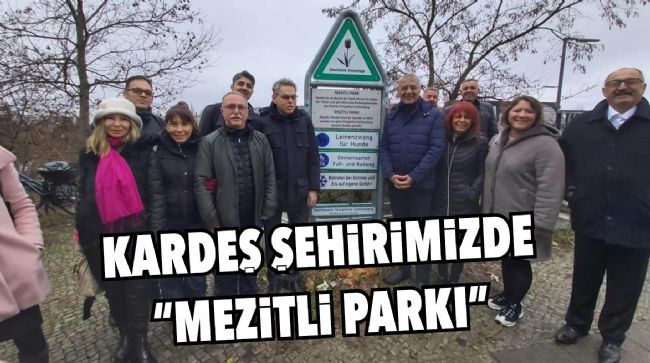 BERLİN’DE MEZİTLİ PARKI