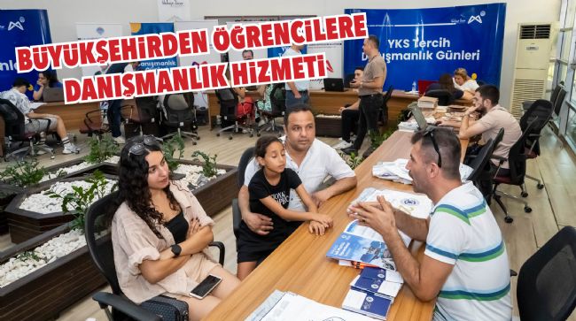 YKS TERCİH GÜNLERİNDE MERSİN BÜYÜKŞEHİR BELEDİYESİ ÖĞRENCİLERİ YALNIZ BIRAKMADI