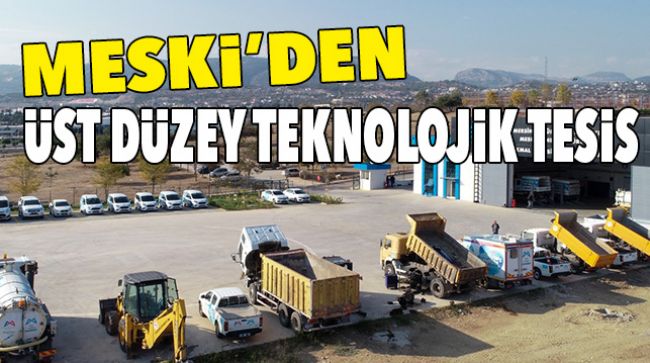 MESKİ İKMAL TESİSE AÇILDI