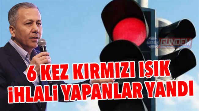 BİR YILDA 6 KEZ KIRMIZI IŞIK İHLALİ YAPANLARIN EHLİYETİ İPTAL EDİLECEK