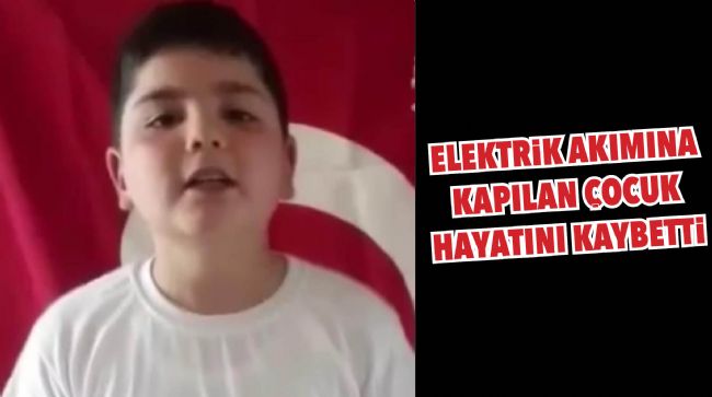 ELEKTRİK AKIMI KÜÇÜK YUSUF BAĞLAN’I HAYATTAN KOPARDI