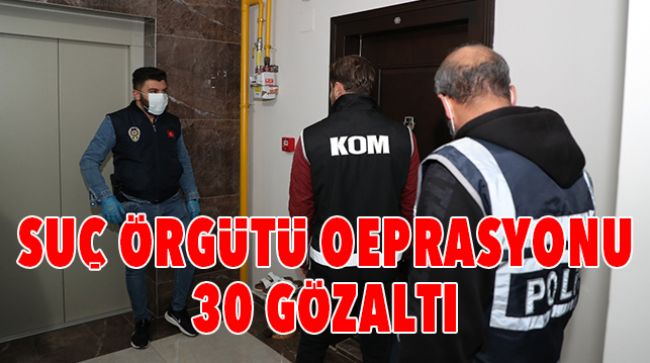 SUÇ ÖRGÜTÜNE BASKIN