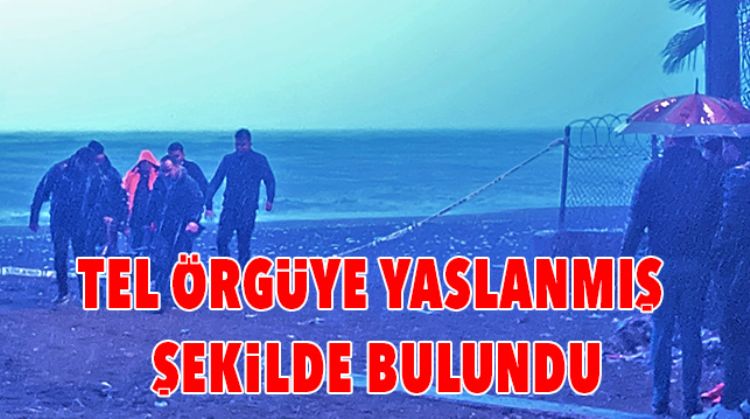 ERDEMLİ SAHİLİNDE CESET BULUNDU