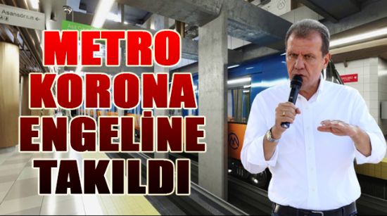 METRO KORONA ENGELİNE TAKILDI