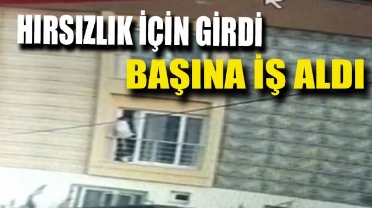 HIRSIZLIK İÇİN GİRDİĞİ EVDE EV SAHİBİ İLE KARŞILAŞTI