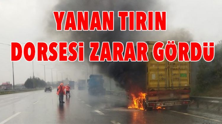 TIR SEYİR HALİNDEYKEN YANDI