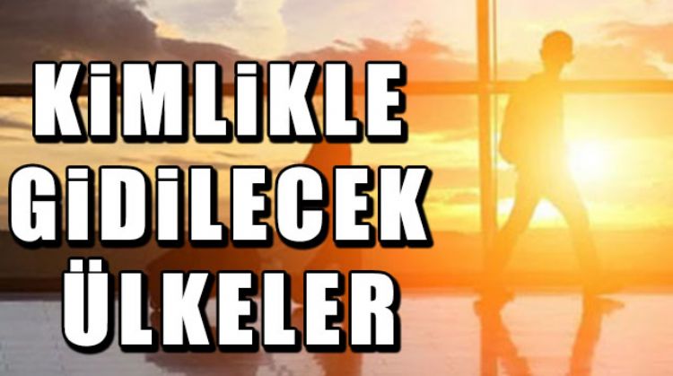 TÜRKİYE’DEN VİZE İSTEMEYEN ÜLKELER