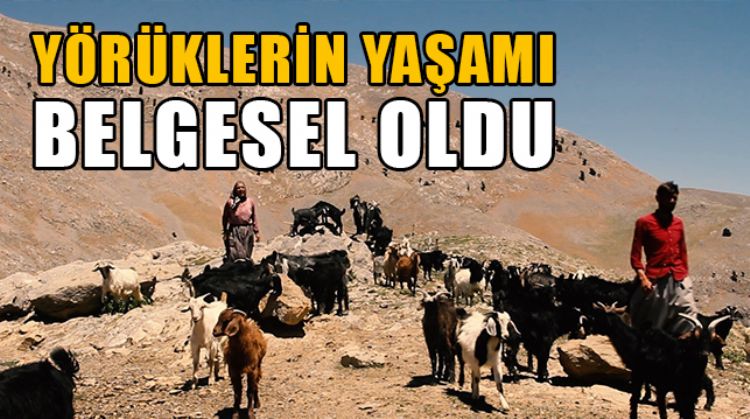 MERSİN’DE BOLKAR DAĞLARINDA KONARGÖÇER YÖRÜKLERİN YAŞAMI BELGESEL OLDU