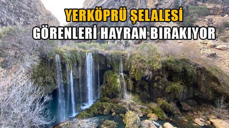 MUT’TA BULUNAN YERKÖPRÜ ŞELALESİ GÖRENLERİ HAYRAN BIRAKIYOR