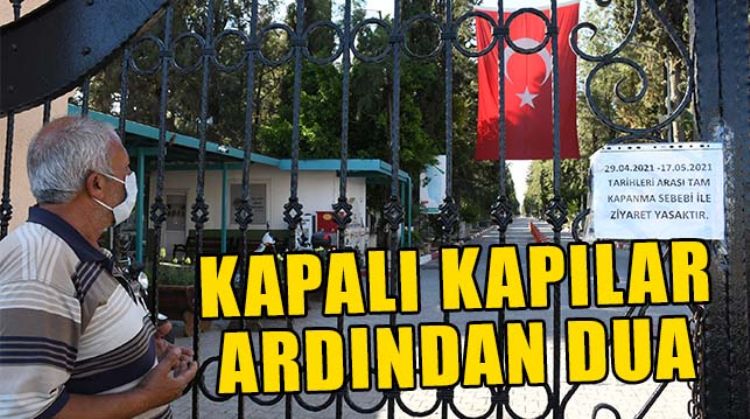 MEZARLIK ZİYARETİ YASAK