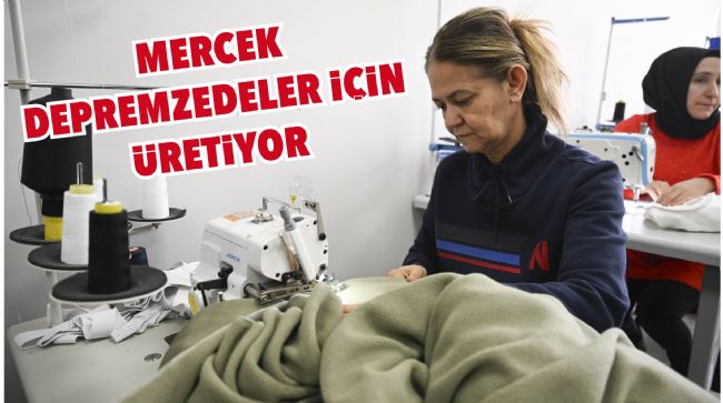 MERCEK DEPREMZEDELER İÇİN ÜRETİYOR