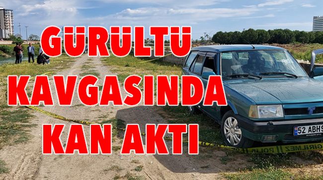 GÜRÜLTÜ KAVGASINDA 1 KİŞİ YARALANDI