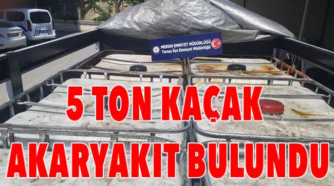 KENTTE KAÇAK AKARYAKIT ELE GEÇİRİLDİ