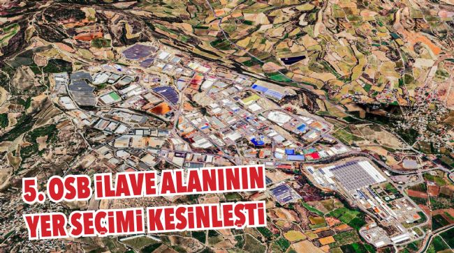VALİ PEHLİVAN: "260 HEKTAR 5. OSB İLAVE ALANIMIZIN YER SEÇİMİ KESİNLEŞTİ"