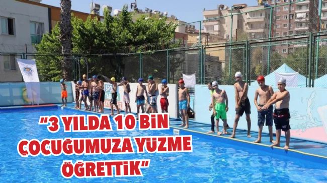 AKDENİZ'DE AÇILAN KURSLARLA 3 YILDA 10 BİN ÇOCUK YÜZME ÖĞRENDİ