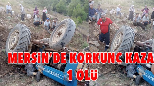 TRAKTÖRÜN ALTINDA KALAN ŞOFÖR HAYATINI KAYBETTİ