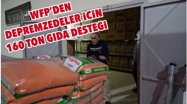 WFP'DEN TARSUS BELEDİYESİNE DEPREMZEDELER İÇİN 160 TON GIDA DESTEĞİ