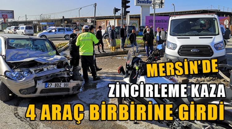 MERSİN’DE 4 ARACIN KARIŞTIĞI ZİNCİRLEME KAZADA 1 YARALI