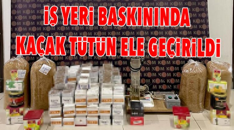 KAÇAK SİGARA VE TÜTÜN OPERASYONU