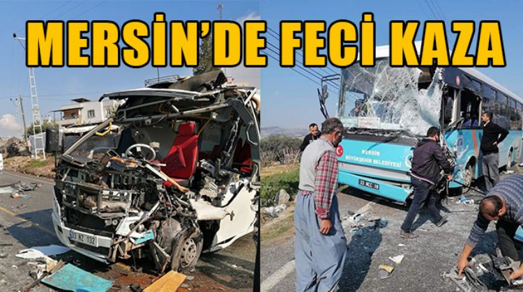 MERSİN’DE MİNİBÜS İLE OTOBÜSÜN ÇARPIŞTIĞI KAZADA 4 KİŞİ YARALANDI