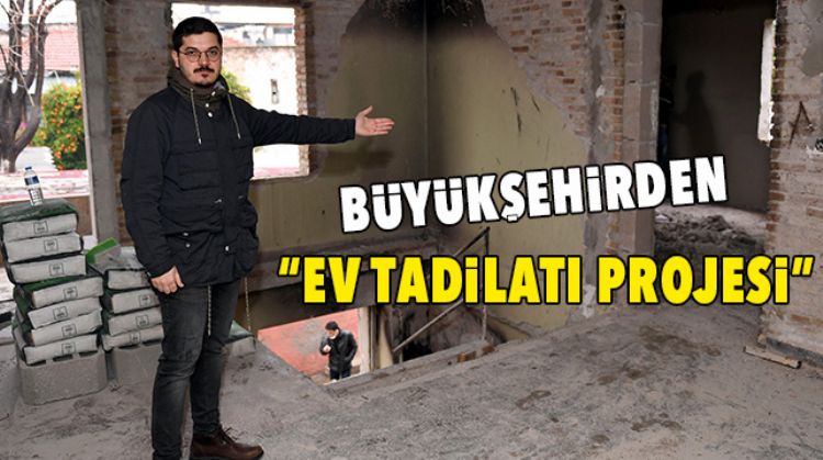 EVLERİNDE TADİLAT ÇALIŞMASI YAPILIYOR