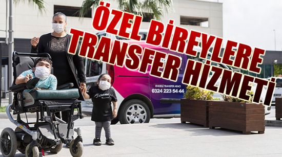 ÖZEL BİREYLERE TRANSFER HİZMETİ