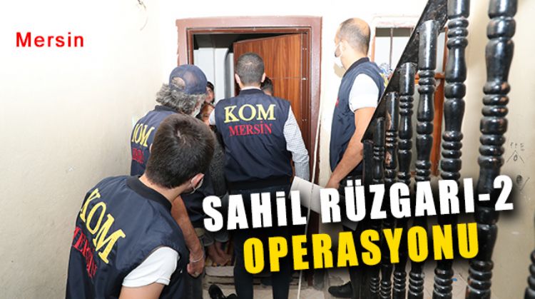 MERSİN’DE 7 KİŞİ GÖZALTINA ALINDI