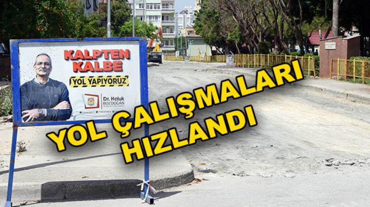 “BOZUK YOL KALMAYACAK”