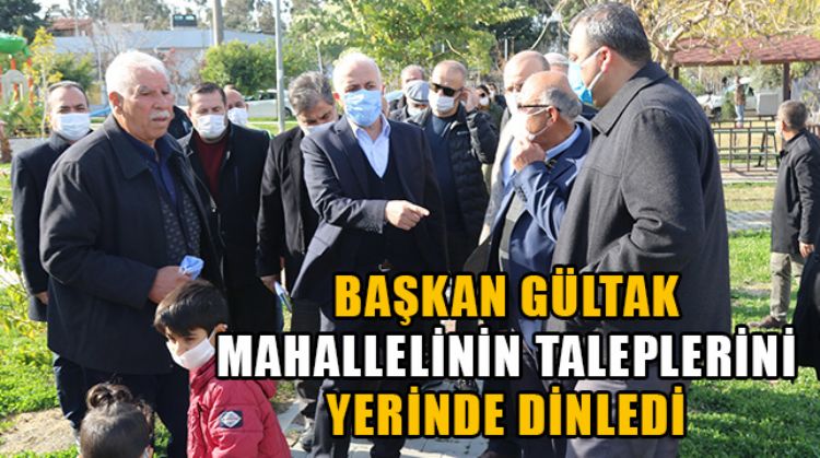 AKDENİZ BELEDİYE BAŞKANI GÜLTAK, EMEK MAHALLESİNİ ZİYARET ETTİ