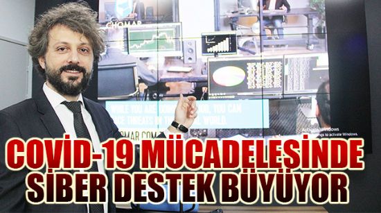 COVİD-19 MÜCADELESİNDE SİBER DESTEK BÜYÜYOR