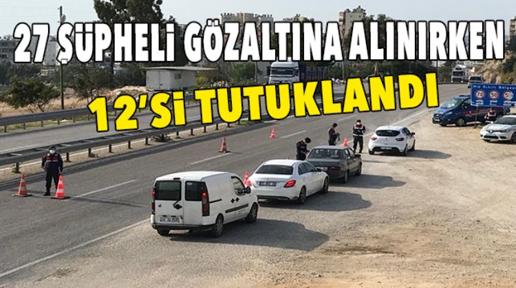 MERSİN’DE ÇEŞİTLİ SUÇLARDAN ARANAN ŞÜPHELİLER YAKALANDI