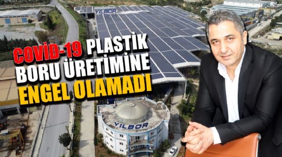 YILBOR PANDEMİ SÜRECİNDE ÜRETİME  ARA VERMEDİ