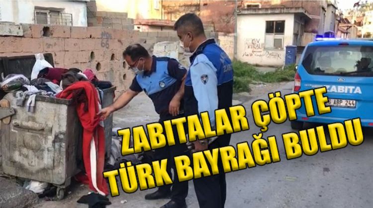 ÇÖPE TÜRK BAYRAĞI ATILDI!
