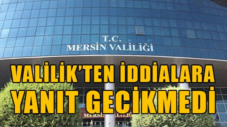 MERSİN VALİLİĞİ ‘POLİS EVLERE BASKIN YAPIYOR’ İDDİALARINI YANITLADI