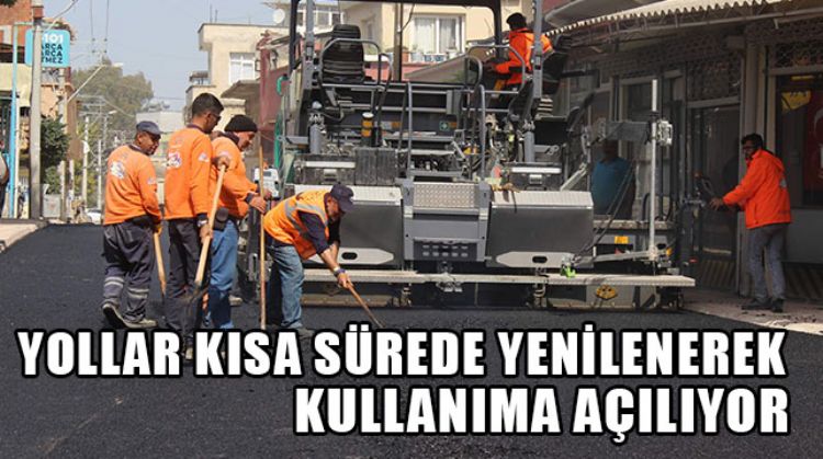 MERSİN’DE YOLLAR ASFALTLAMA ÇALIŞMALARIYLA YENİLENİYOR