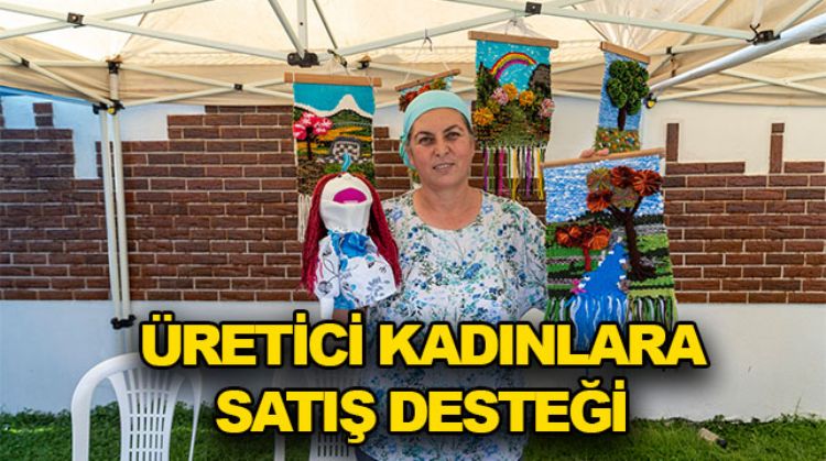 İKİ İLÇEDE ‘ÜRETİCİ KADIN STANTLARI’ KURULDU