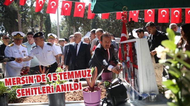 TÖREN  MERSİN ŞEHİTLİĞİ’NDE DÜZENLENDİ