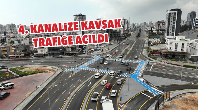 MERSİN BÜYÜKŞEHİR BELEDİYESİ 4. KANALİZE KAVŞAĞI AÇTI