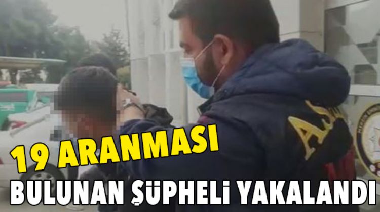 BİRÇOK SUÇTAN ARANAN SUÇLU YAKALANDI