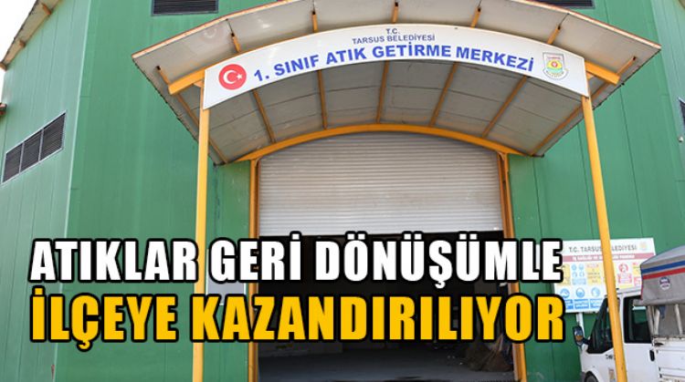 TARSUS BELEDİYESİ ÇUKUROVA’NIN İLK ATIK GETİRME MERKEZİNİ KURDU