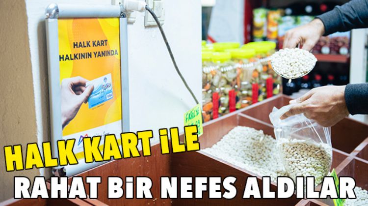 HALK KART İLE VATANDAŞ DA ESNAF DA RAHAT ETTİ