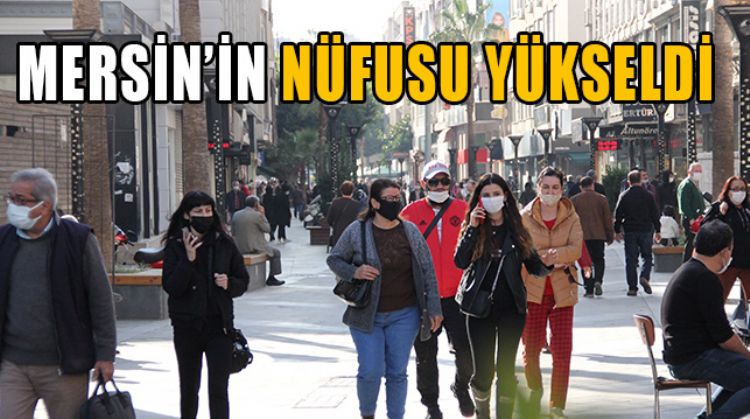 TÜİK’TEN GELEN VERİLERE GÖRE MERSİN NÜFUSU ARTIŞ GÖSTERDİ