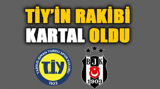 TİY’İN RAKİBİ KARTAL OLDU