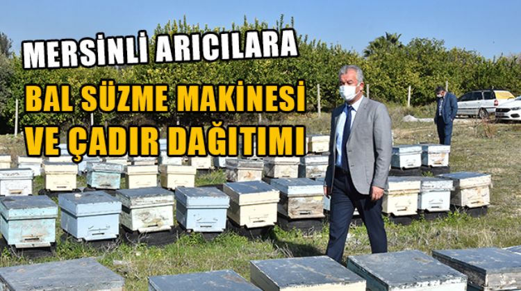 MERSİN’DE ARICILARA BAL SÜZME MAKİNESİ VE ÇADIR DAĞITIMI YAPILIYOR