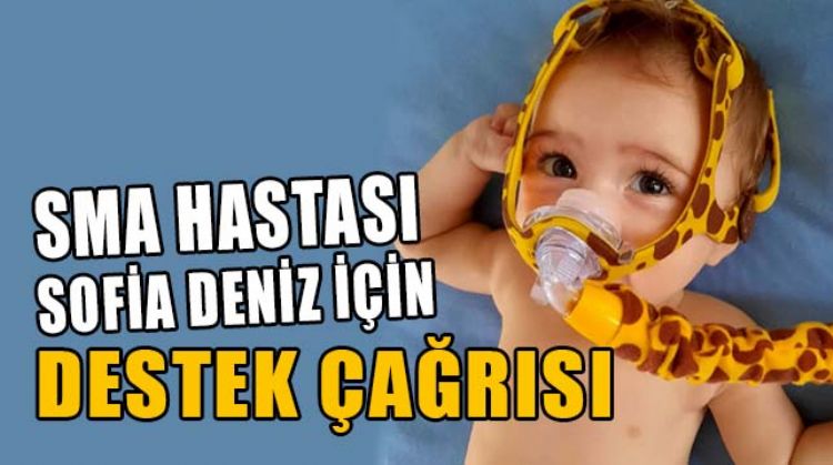 SMA HASTASI SOFİA DENİZ ŞEN İÇİN DESTEK ÇAĞRISI