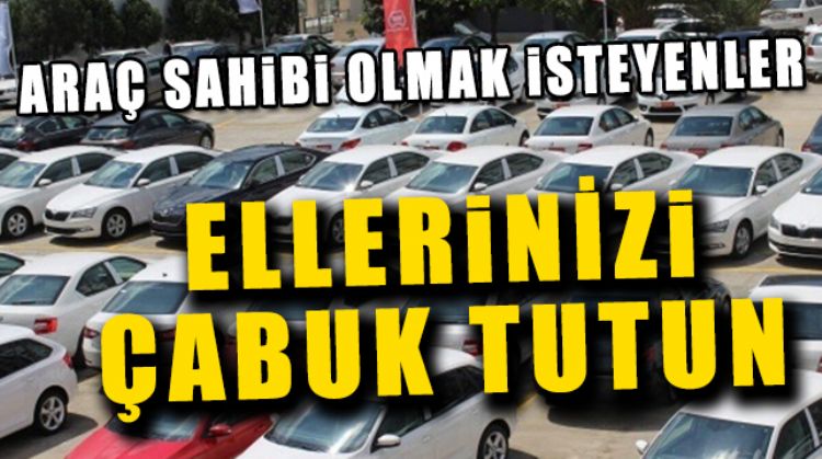ARAÇ PİYASASINDA SON DURUM