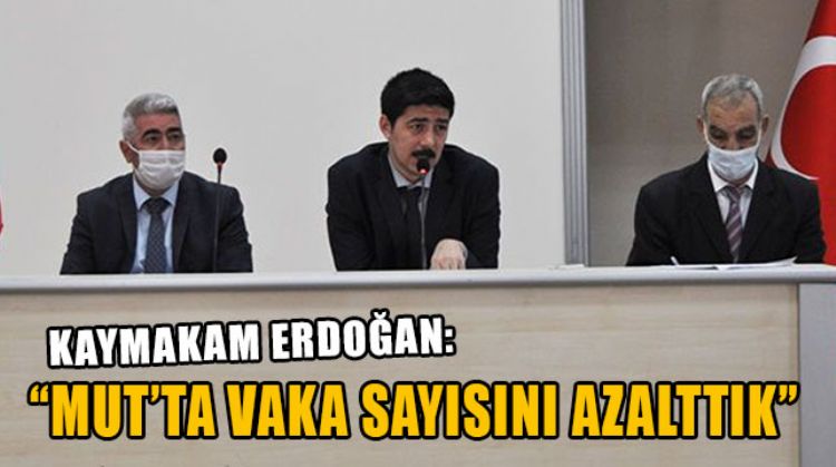 MUT’TA ETKİN DENETİMLE VAKA SAYISININ AZALDIĞI AÇIKLANDI