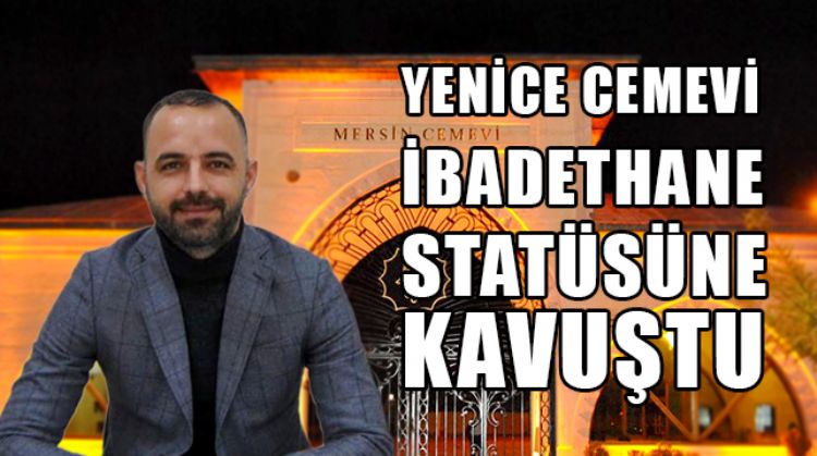 YENİCE CEMEVİ İBADETHANE STATÜSÜ, MECLİSTEN GEÇTİ