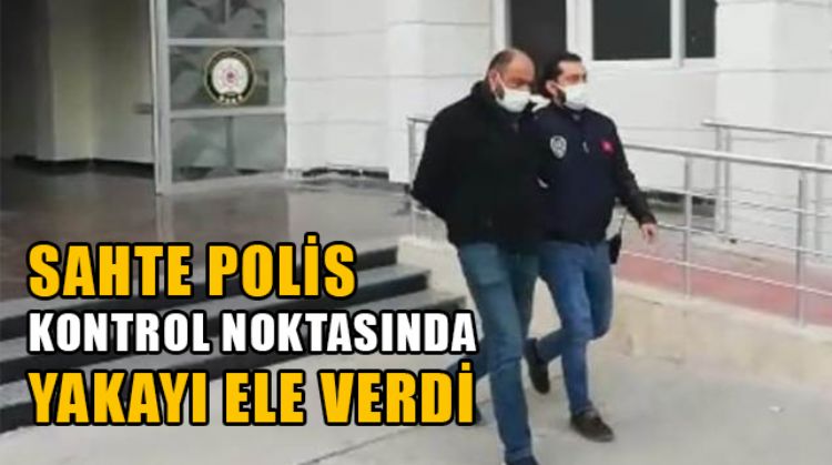 HAFTA SONU KISITLAMASINDA POLİS YELEĞİYLE DIŞARI ÇIKAN ŞAHIS YAKALANDI