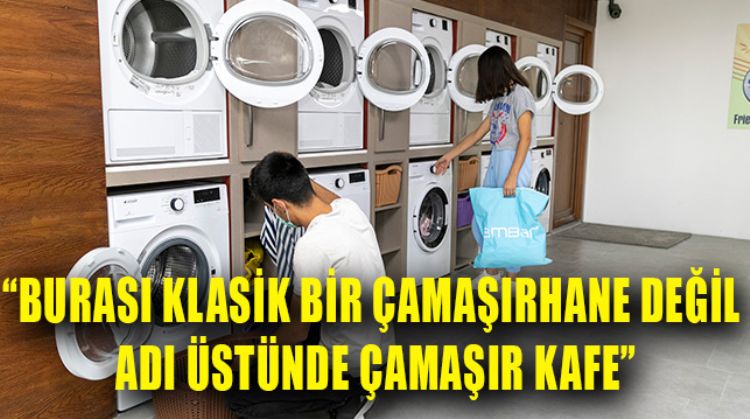 ‘ÇAMAŞIR KAFE’YE BÜYÜK İLGİ